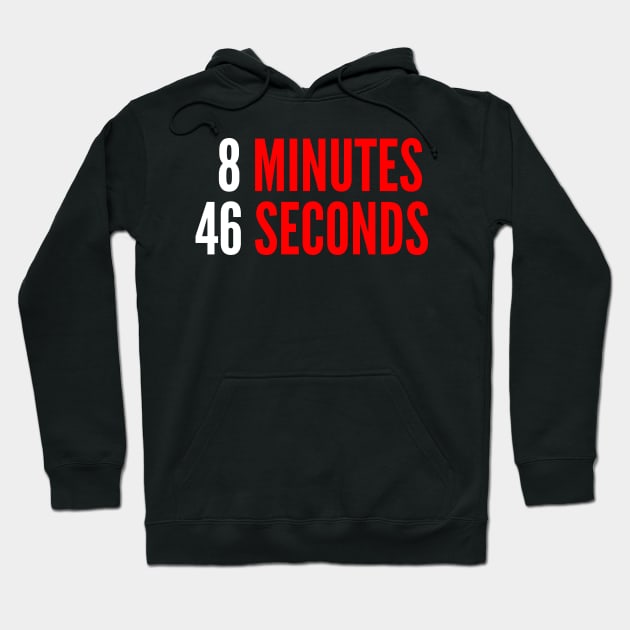 8 Minutes 46 Seconds - Black Lives Matter Hoodie by PatelUmad